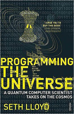 Programming The Universe: A Quantum Computer Scientist Takes on the Cosmos - Seth Lloyd - Kirjat - Vintage Publishing - 9780099455370 - torstai 5. huhtikuuta 2007