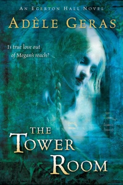 Adèle Geras · The Tower Room: the Egerton Hall Novels, Volume One (Pocketbok) [Reissue edition] (2005)