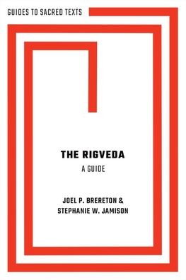 Cover for Jamison, Stephanie (Distinguished Professor of Asian Languages and Cultures and of Indo-European Studies, Distinguished Professor of Asian Languages and Cultures and of Indo-European Studies, University of California, Los Angeles) · The Rigveda: A Guide - Guides to Sacred Texts (Paperback Book) (2020)