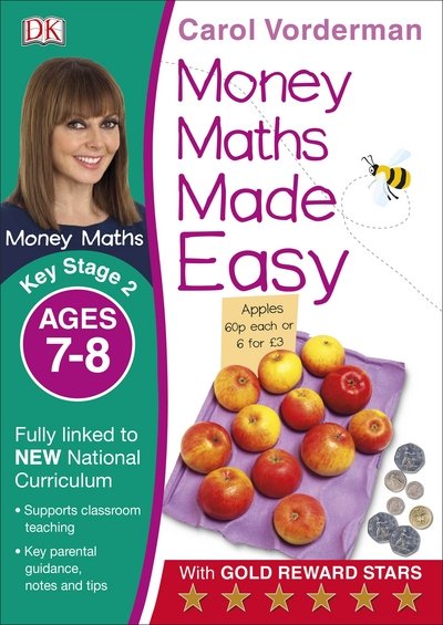 Money Maths Made Easy: Beginner, Ages 7-8 (Key Stage 2): Supports the National Curriculum, Maths Exercise Book - Made Easy Workbooks - Carol Vorderman - Livres - Dorling Kindersley Ltd - 9780241241370 - 1 juin 2016