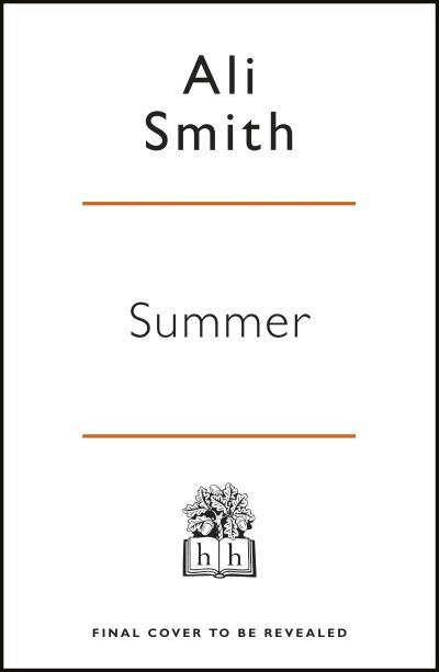 Cover for Ali Smith · Summer: Winner of the Orwell Prize for Fiction 2021 - Seasonal Quartet (Paperback Book) (2021)