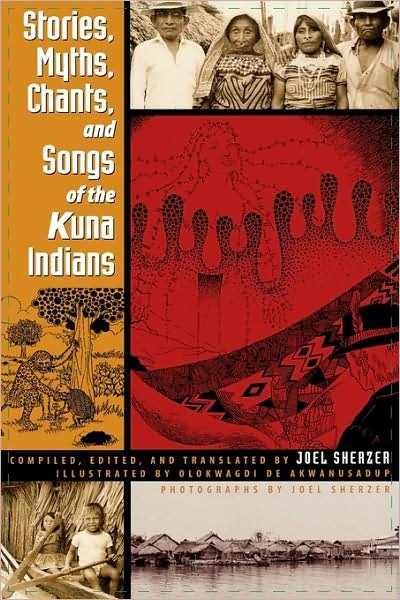 Cover for Joel Sherzer · Stories, Myths, Chants, and Songs of the Kuna Indians - LLILAS Translations from Latin America Series (Taschenbuch) [1st University of Texas Press Ed edition] (2004)