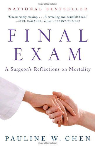 Cover for Pauline W. Chen · Final Exam: a Surgeon's Reflections on Mortality (Vintage) (Paperback Book) [Reprint edition] (2008)