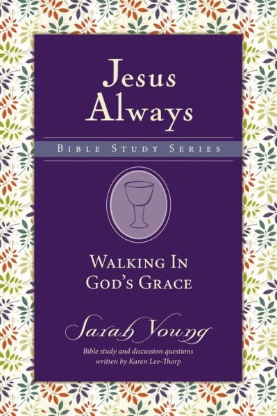 Walking in God's Grace - Jesus Always Bible Studies - Sarah Young - Bøger - HarperChristian Resources - 9780310091370 - 8. februar 2018