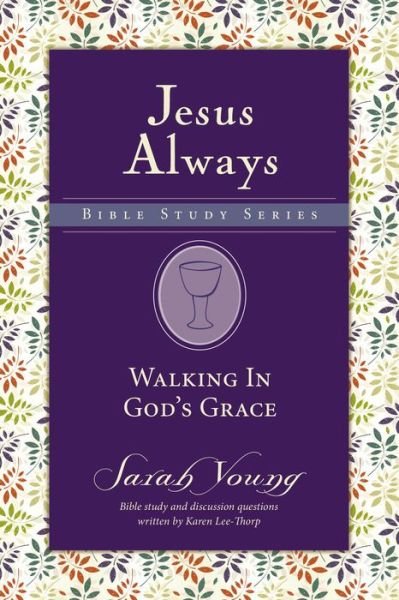 Walking in God's Grace - Jesus Always Bible Studies - Sarah Young - Libros - HarperChristian Resources - 9780310091370 - 8 de febrero de 2018