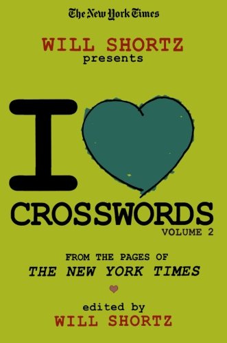 Cover for Will Shortz · The New York Times Will Shortz Presents I Love Crosswords Volume 2: from the Pages of the New York Times (Paperback Book) (2007)