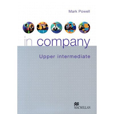 In Company Upper Intermediate Student Book - Mark Powell - Kirjat - Macmillan Education - 9780333957370 - maanantai 26. tammikuuta 2004