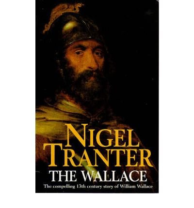 The Wallace - Nigel Tranter - Kirjat - Hodder & Stoughton - 9780340212370 - torstai 6. tammikuuta 1994