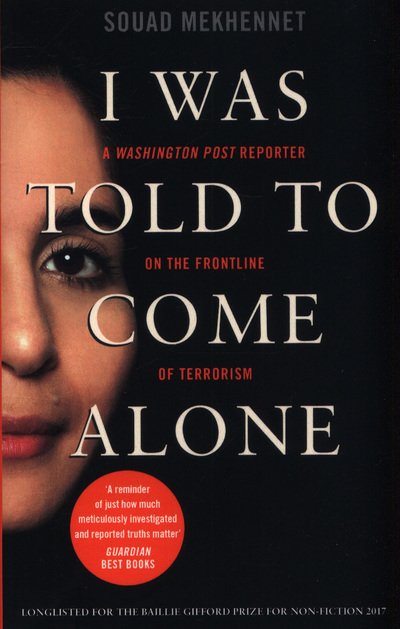 Cover for Souad Mekhennet · I Was Told To Come Alone: My Journey Behind the Lines of Jihad (Pocketbok) (2018)