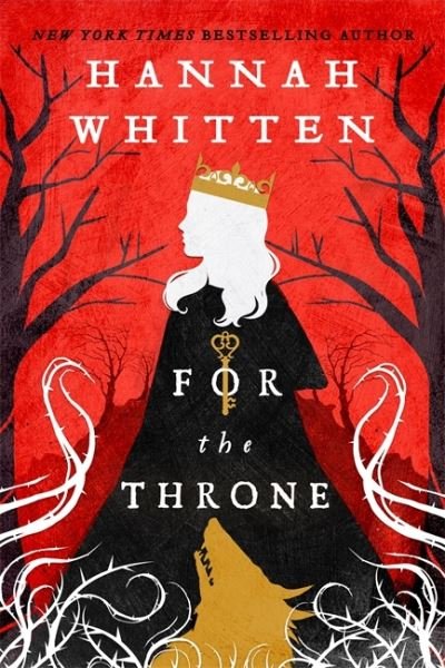 Cover for Hannah Whitten · For The Throne - The Wilderwood Books (Paperback Book) (2022)