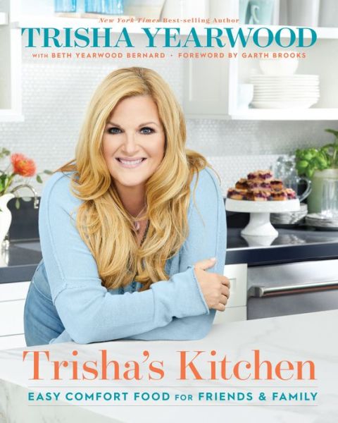 Trisha's Kitchen: Easy Comfort Food for Friends and Family - Trisha Yearwood - Books - Houghton Mifflin Harcourt Publishing Com - 9780358567370 - October 15, 2021