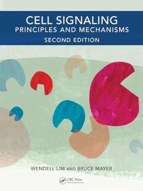 Cover for Lim, Wendell A. (University of California, San Francisco, USA) · Cell Signaling, 2nd edition: Principles and Mechanisms (Pocketbok) (2024)
