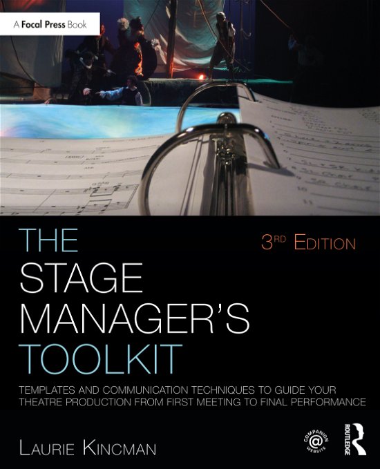Cover for Kincman, Laurie (Department of Theatre Arts, University of Wisconsin, La Crosse, WI, USA) · The Stage Manager's Toolkit: Templates and Communication Techniques to Guide Your Theatre Production from First Meeting to Final Performance - The Focal Press Toolkit Series (Taschenbuch) (2020)