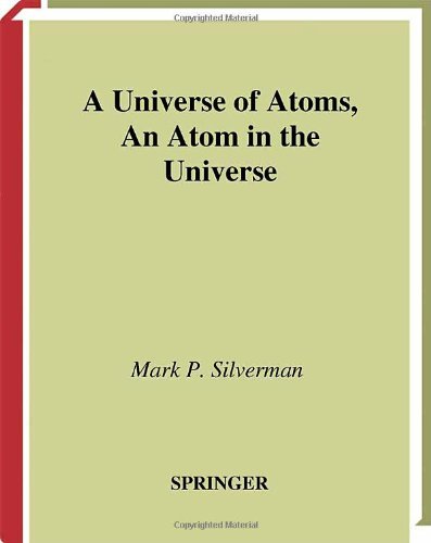 A Universe of Atoms, An Atom in the Universe - Mark P. Silverman - Books - Springer-Verlag New York Inc. - 9780387954370 - October 1, 2002