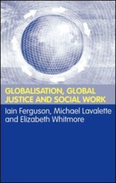 Cover for Iain Ferguson · Globalisation, Global Justice and Social Work (Hardcover Book) (2004)