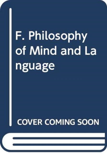 Cover for Various Authors · F. Philosophy of Mind and Language (Book) (2007)