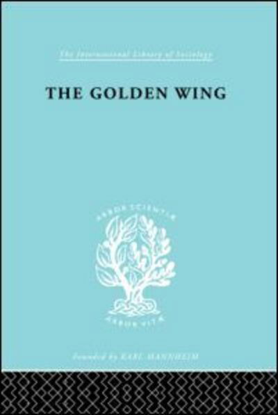 Cover for Yueh-Hwa Lin · The Golden Wing: A Sociological Study of Chinese Familism - International Library of Sociology (Pocketbok) (2011)