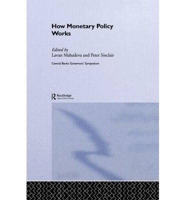 Cover for Lavan Mahadeva · How Monetary Policy Works - CENTRAL BANK GOVERNOR'S SYMPOSIUM (Pocketbok) (2012)