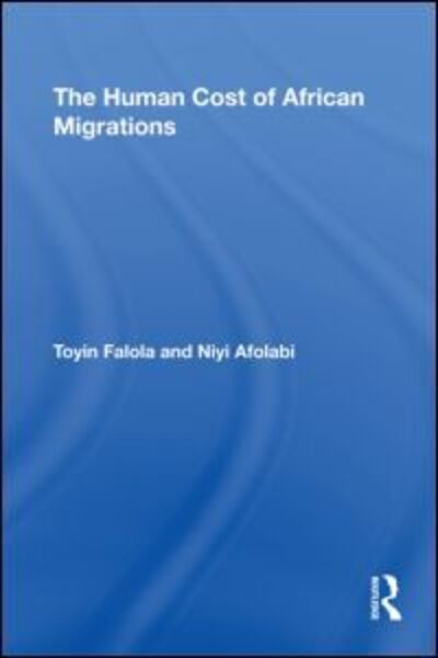 Cover for Toyin Falola · The Human Cost of African Migrations - African Studies (Hardcover Book) (2007)