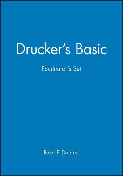 Drucker's Basic Facilitator's Set - Peter F. Drucker - Boeken - John Wiley & Sons Inc - 9780470931370 - 8 november 2010