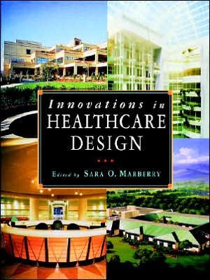 Cover for SD Marberry · Innovations in Healthcare Design: Selected Presentations from the First Five Symposia on Healthcare Design (Taschenbuch) (1995)