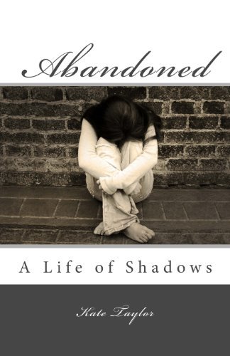 Cover for Kate Taylor · Abandoned: a Life of Shadows (Taschenbuch) (2013)