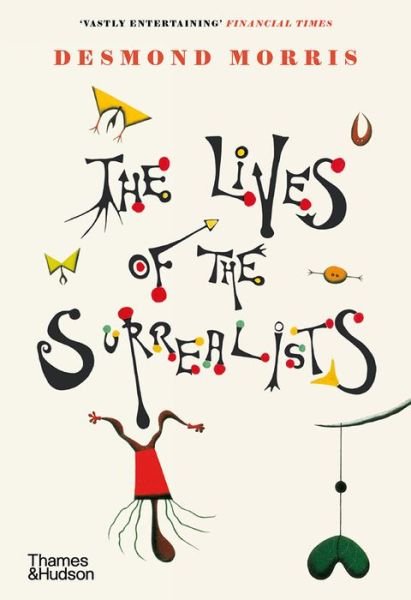 Cover for Desmond Morris · The Lives of the Surrealists (Taschenbuch) (2021)