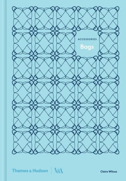 Cover for Claire Wilcox · V&amp;A Bags - Accessories (Gebundenes Buch) (2017)