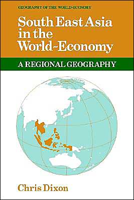 Cover for Chris Dixon · South East Asia in the World-Economy - Geography of the World-Economy (Paperback Book) (1991)