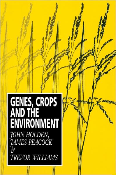 Genes, Crops and the Environment - John Holden - Livros - Cambridge University Press - 9780521437370 - 3 de junho de 1993