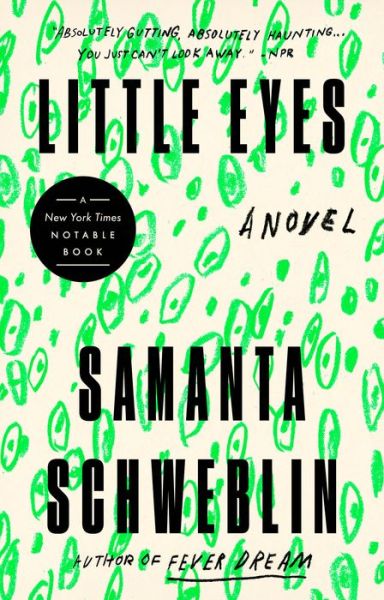 Little Eyes - Samanta Schweblin - Boeken - Penguin Publishing Group - 9780525541370 - 4 mei 2021