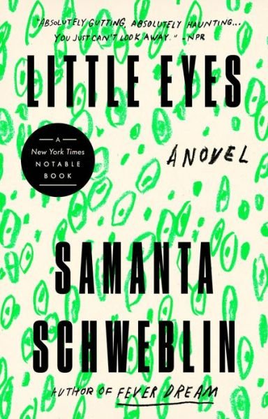 Little Eyes - Samanta Schweblin - Böcker - Penguin Publishing Group - 9780525541370 - 4 maj 2021