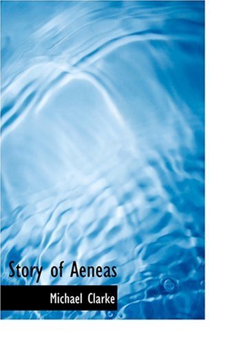 Cover for Michael Clarke · Story of Aeneas (Hardcover Book) [Large Print, Large Type edition] (2008)