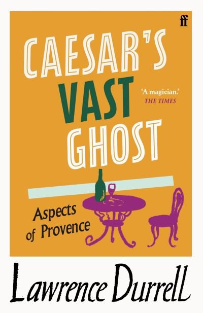 Caesar's Vast Ghost - Lawrence Durrell - Livres - Faber & Faber - 9780571362370 - 1 juillet 2021