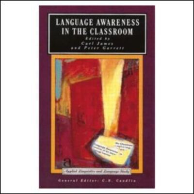 Cover for James, Carl (University of Wales, Bangor) · Language Awareness in the Classroom - Applied Linguistics and Language Study (Pocketbok) (1991)