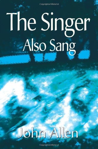 Cover for John Allen · The Singer Also Sang (Pocketbok) (2000)