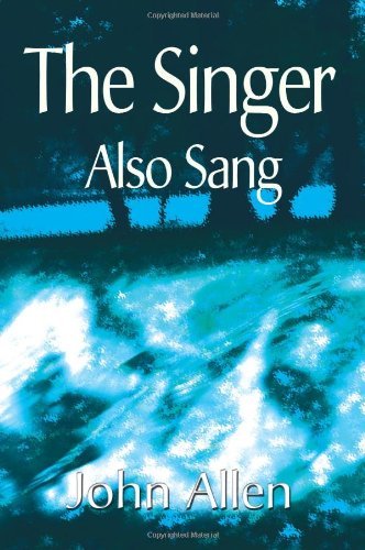 Cover for John Allen · The Singer Also Sang (Paperback Bog) (2000)
