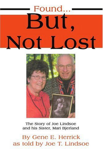 Cover for Joe Lindsoe · Found...but, Not Lost: the Story of Joe Lindsoe and His Sister, Mari Bjerland (Paperback Book) (2004)