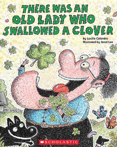Cover for Lucille Colandro · There Was an Old Lady Who Swallowed a Clover! (Hardcover Book) [Turtleback School &amp; Library Binding edition] (2012)
