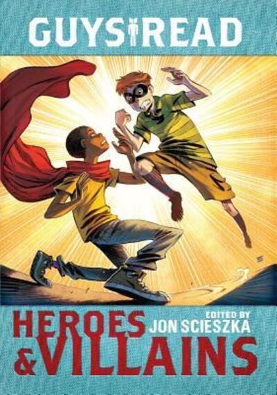 Cover for Jon Scieszka · Heroes &amp; Villains (Turtleback School &amp; Library Binding Edition) (Guys Read) (Hardcover Book) [Turtleback School &amp; Library Binding edition] (2017)