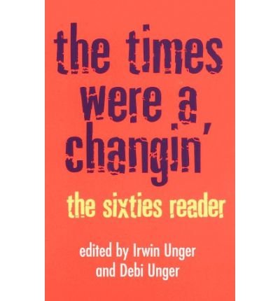 Cover for Debi Unger · The Times Were a Changin': The Sixties Reader (Taschenbuch) (1998)