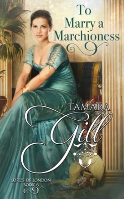 Cover for Tamara Gill · To Marry a Marchioness (Book) (2020)