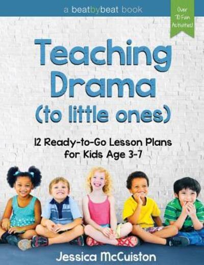 Cover for Jessica McCuiston · Teaching Drama to Little Ones (Paperback Book) (2015)