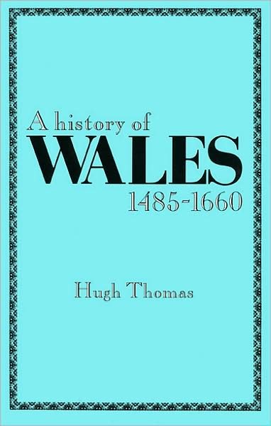 Cover for Hugh Thomas · A History of Wales, 1485-1660 (Paperback Bog) [New edition] (1995)