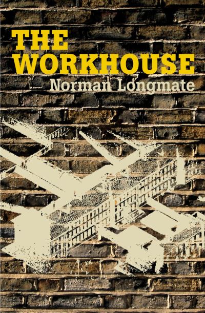 Cover for Norman Longmate · The Workhouse (Paperback Book) (2003)