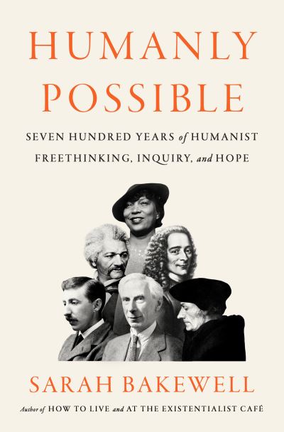 Humanly Possible - Sarah Bakewell - Livros - Penguin Putnam Inc - 9780735223370 - 28 de março de 2023