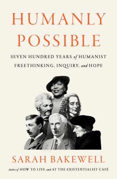 Cover for Sarah Bakewell · Humanly Possible (Gebundenes Buch) (2023)
