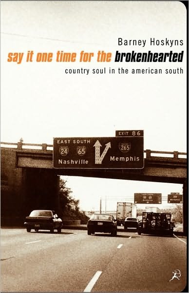 Cover for Barney Hoskyns · Say It One Time for the Broken Hearted (Paperback Bog) [New edition] (1998)