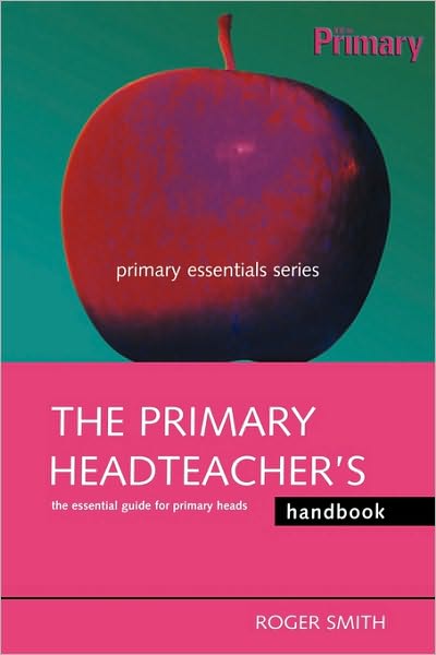 Cover for Roger Smith · The Primary Headteacher's Handbook (Paperback Book) (2002)