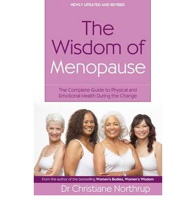 Cover for Christiane Northrup · The Wisdom Of Menopause: The complete guide to physical and emotional health during the change (Paperback Book) (2009)